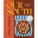 Our South: Black Food Through My Lens - A Cookbook