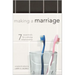 Making a Marriage: 7 Essentials for a Strong Relationship