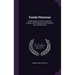 Family Physician: Teaching How to Prevent and Cure Disease, and Prolong Life and Health to One Hundred Years
