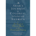 An Arab's Journey to Colonial Spanish America: The Travels of Elias Al-Mûsili in the Seventeenth Century