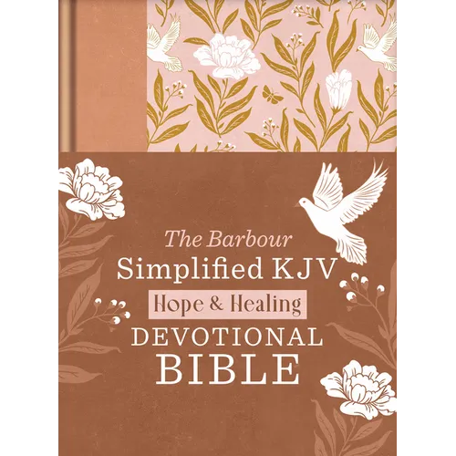 The Hope & Healing Devotional Bible [Doves & Floral Ginger]: Barbour Simplified KJV