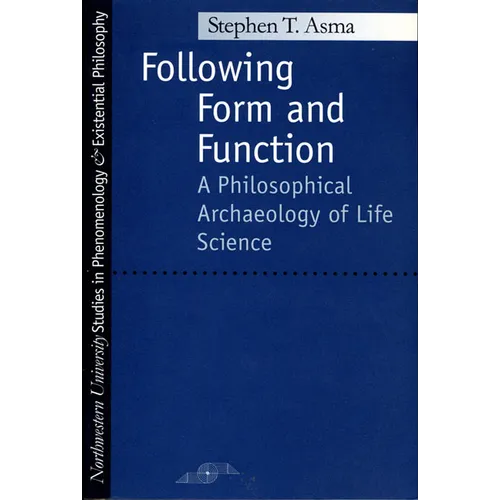 Following Form and Function: A Philosophical Archaeology of Life Science