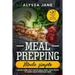 Meal Prepping Made Simple: Learn How You Can Plan & Prep Your Food to Save Your Precious Time. +30 Bonus Time Saving Recipes!