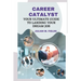 Career Catalyst: Your Ultimate Guide to Landing Your Dream Job