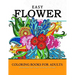 Easy Flower Coloring Books for Adults: Mindfulness and Stress Relieving Patterns