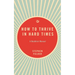 How to Thrive in Hard Times: A Buddhist Manual