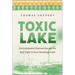 Toxic Lake: Environmental Destruction and the Epic Fight to Save Onondaga Lake