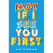 Not If I See You First
