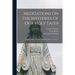 Meditations On The Mysteries Of Our Holy Faith: Together With A Treatise On Mental Prayer, Volume 4