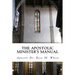 The Apostolic Minister's Manual: A to Z Guide for Ministers