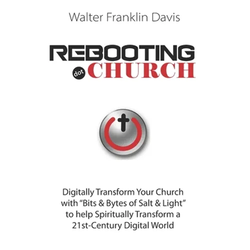 Rebooting.Church: The Future of Church - Digital-Church - Starts Here!