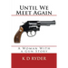 Until We Meet Again: A Woman With a Gun Story
