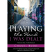 Playing the Hand I Was Dealt