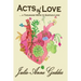 ACTS of LOVE: ... a Thousand Ways to Sustain Love