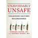 Unavoidably Unsafe: Childhood Vaccines Reconsidered