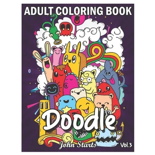 Doodle: An Adult Coloring Book Stress Relieving Doodle Designs Coloring Book with 25 Antistress Coloring Pages for Adults & Te
