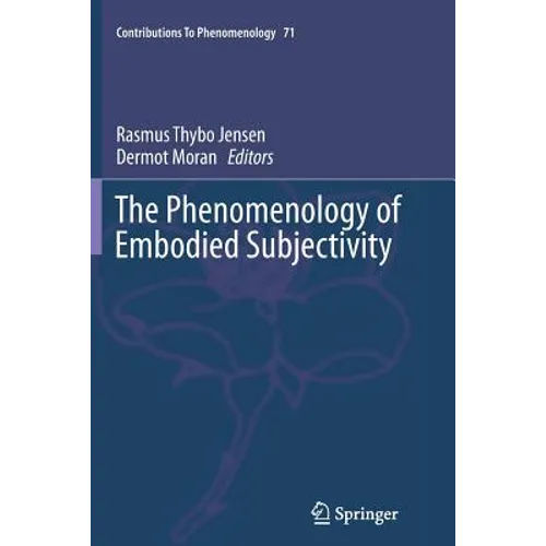 The Phenomenology of Embodied Subjectivity