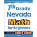 7th Grade Nevada Math for Beginners: Standardized Testing and Home Schooling Study Guide