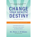 Change Your Genetic Destiny: The Revolutionary Genotype Diet