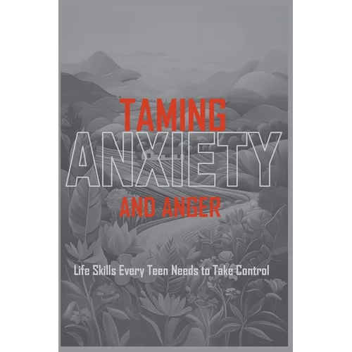Taming Anxiety And Anger
