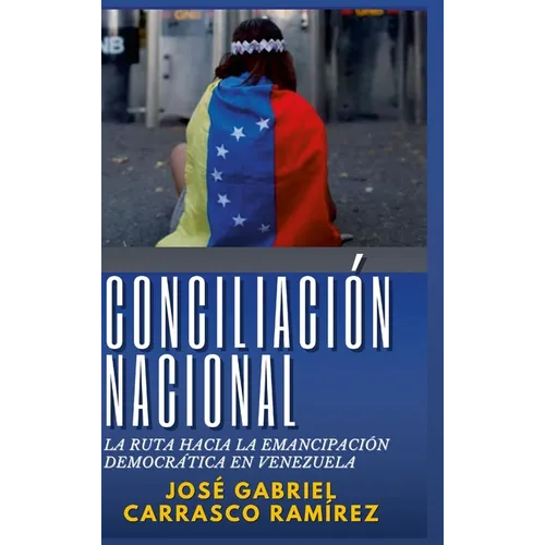 Conciliación Nacional.: La ruta hacia la emancipación democrática en Venezuela.