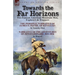 Towards the Far Horizons: Two Famous American Mountain Men, Explorers & Trappers-The Personal Narrative of James O. Pattie, of Kentucky by Timothy Fli