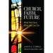 Church, Faith, Future: What We Face, What We Can Do