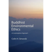 Buddhist Environmental Ethics: A Contemplative Approach