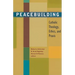 Peacebuilding: Catholic Theology, Ethics, and Praxis