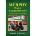Murphy Was a Railroad Man