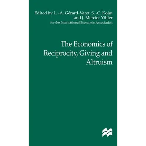 The Economics of Reciprocity, Giving and Altruism