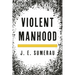 Violent Manhood