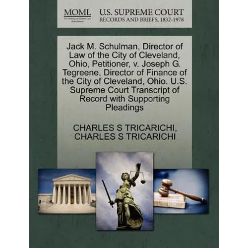 Jack M. Schulman, Director of Law of the City of Cleveland, Ohio, Petitioner, V. Joseph G. Tegreene, Director of Finance of the City of Cleveland, Ohi