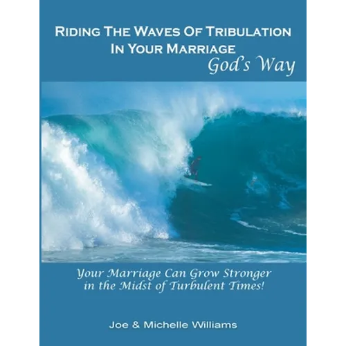 Riding the Waves of Tribulation in Your Marriage, God's Way