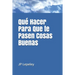 Qué Hacer Para Que te Pasen Cosas Buenas