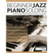 Beginner Jazz Piano Soloing: Discover Jazz Piano Soloing for Beginners & Quickly Learn to Improvise