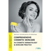Comprehensive Cosmetic Skincare in Cosmetic Dermatology & Skincare Practice