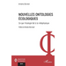 Nouvelles ontologies écologiques: Ce que l'écologie fait à la métaphysique