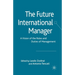 The Future International Manager: A Vision of the Roles and Duties of Management