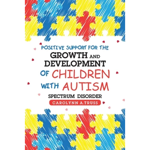 Positive Support for the Growth and Development of Children with Autism Spectrum Disorder