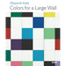 Ellsworth Kelly: Colors for a Large Wall: Moma One on One Series