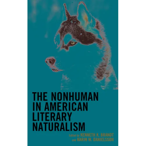 The Nonhuman in American Literary Naturalism