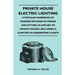 Private House Electric Lighting - A Popular Handbook of Modern Methods in Wiring and Fitting as Applied to Private Houses, Including a Chapter on Gene