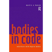 Bodies in Code: Interfaces with Digital Media