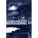 Out of the Silence: A Story of Love, Betrayal, Politics and Murder
