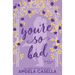 You're so Bad