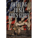 Battling to See God's Glory