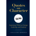 Quotes on Character: Inspirational Words on Courage, Leadership, and Creativity