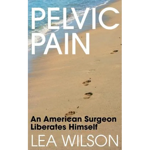 Pelvic Pain: An American Surgeon Liberates Himself