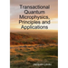 Transactional Quantum Microphysics, Principles and Applications